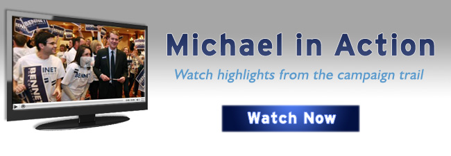 See Michael in action -- watch highlights from the campaign trail